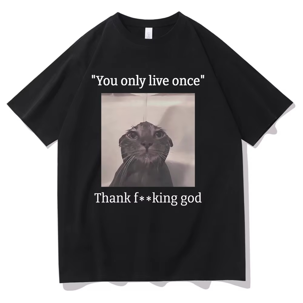Streetwear Brand Cat - Żyjesz tylko raz, dziękuję Bogu, śmieszny,